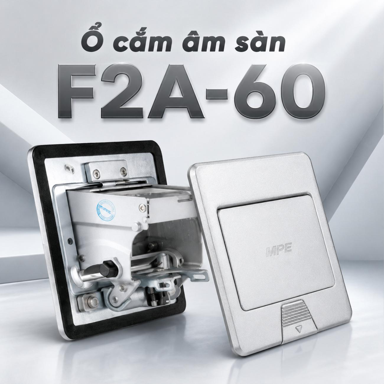 Ổ cắm âm sàn MPE F2Y-60 / F2A-60